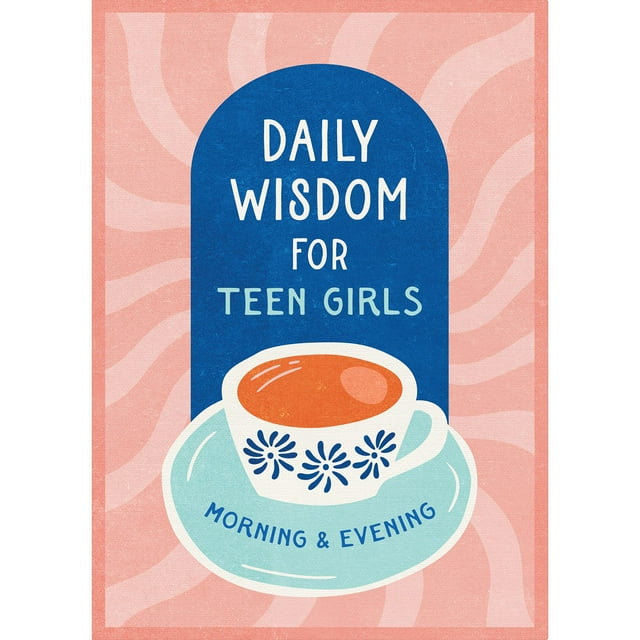 Daily Wisdom for Teen Girls Morning and Evening, Paperback