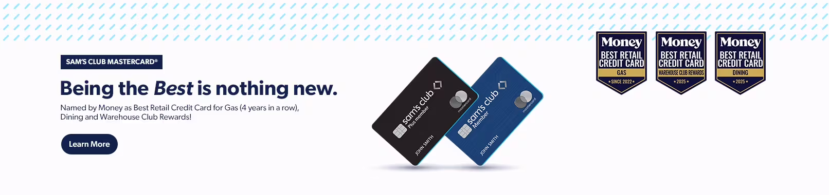 Sam's Club Mastercard. Being the best is nothing new. Named by Money as best retail credit card for gas (4 years in a row), dining, warehouse club rewards. Learn More